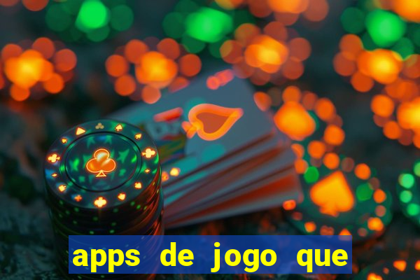 apps de jogo que ganha dinheiro